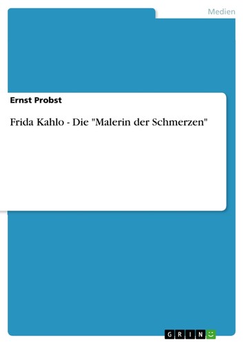 Frida kahlo die malerin - frida, "malerin