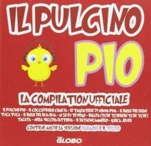 Il Pulcino Pio La Compilation Ufficial / Various von ... | CD | Zustand sehr gut