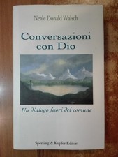 Donald Walsch CONVERSAZIONI CON DIO un viaggio fuori dal comune Sperling 2003