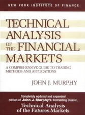 Technical Analysis of the Financial Markets  by John J Murphy