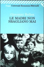 LE MADRI NON SBAGLIANO MAI -