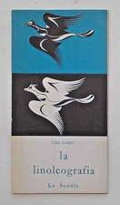 LONGHI La linoleografia. 1960 (Tecniche di incisione e stampa)