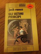 GLI ULTIMI PRINCIPI Jack Vance Cosmo Oro  Editrice Nord 