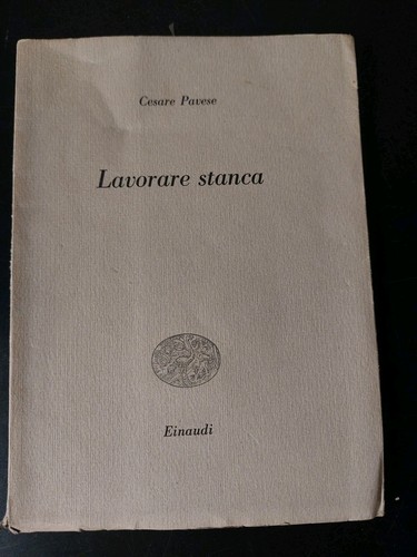 Cesare pavese lavorare stanca - cesare,
