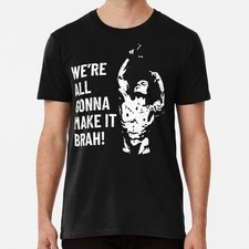 Maglietta We're All Gonna Make It Brah Zyzz Nera Taglia dalla S alla 5XL Made in USA