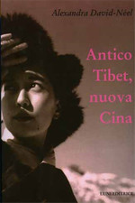 David-Néel,Alexandra. - Antico Tibet Nuova Cina. 