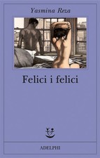 Felici i felici - Reza Yasmina