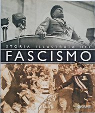 STORIA ILLUSTRATA DEL FASCISMO