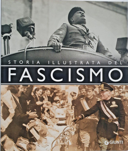 Storia illustrata del fascismo - del,
