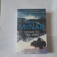 Down to the Wire by Andy McNab
