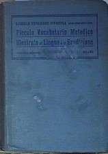 PICCOLO VOCABOLARIO METODICO ILLUSTRATO DI LINGUA E DI ERUDIZIONE