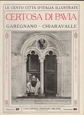 CERTOSA DI PAVIA GAREGNANO CHIARAVALLE - CENTO CITTA' D'ITALIA ILLUSTRATE 35