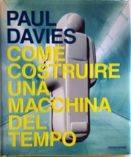 Libro Come costruire una macchina del tempo - Paul Davies - Mondadori