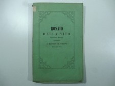 Rosaio della vita. Trattato