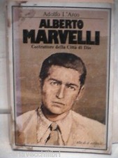ALBERTO MARVELLI Costruttore della Città di Dio Adolfo L Arco Religione di e