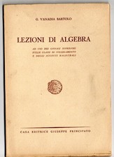 Lezioni di algebra - libro di G.Vanadia Bartolo, Principato 1953