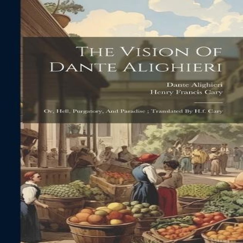 The vision dante alighieri - the,