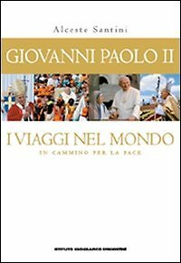 Giovanni paolo viaggi nel - ii, i