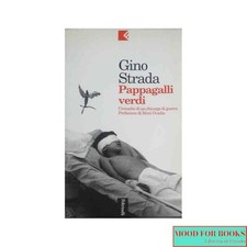 Gino Strada - Pappagalli verdi* - Feltrinelli, 2000
