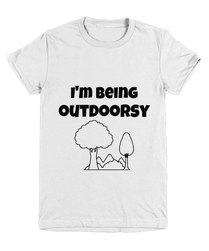 Being outdoorsy - i'm,