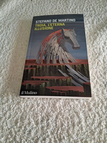 Troia eterna illusione - illusione, de
