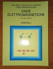 Toraldo di Francia – Bruscaglioni, Onde elettromagnetiche, Zanichelli 1988