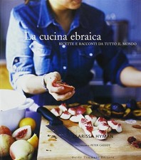 La cucina ebraica. Ricette e