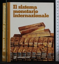 GRANDI TEMI. IL SISTEMA MONETARIO INTERNAZIONALE. AA.VV. DE AGOSTINI.