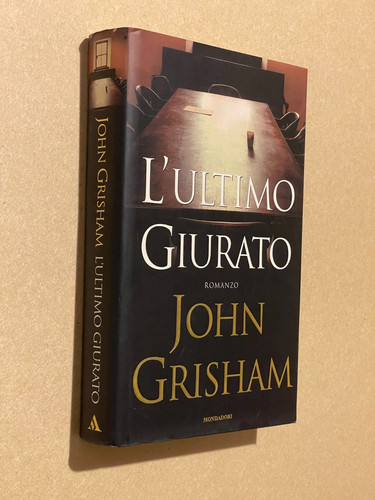 John grisham ultimo giurato - john,