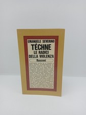 Techne - Le radici della violenza - Emanuele Severino - Rusconi