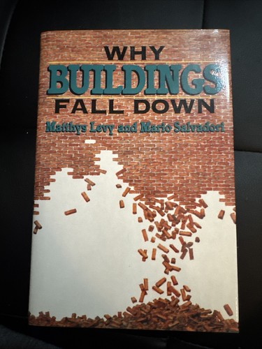 Why buildings fall down and - why,