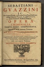 Opera criminalia tribus tomis comprehensa, quorum I et II continent Tractatum...