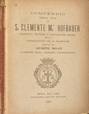 COMPENDIO DELLA VITA DI S. CLEMENTE M. HOFBAUER SACERDOTE PROFESSO E PROPAGATORE