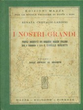 I NOSTRI GRANDI - VOL. I LETTERATURA/CRITICA/STORIA RENATA CRISTALDI-LANDINI