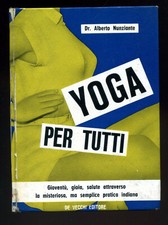 Dr. A. Nunziante - Yoga per tutti - De Vecchi editore - 1964