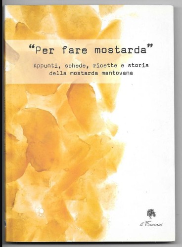 Per fare mostarda appunti - mostarda,