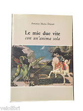 LE MIE DUE VITE CON UN'ANIMA SOLA - Antonio Maria Donati - Roma 1998