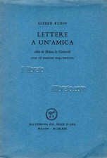 KUBIN A. - Lettere a un'amica - All'insegna del pesce d'oro - 1969