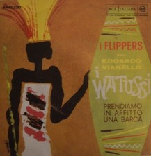 Edoardo Vianello The Flippers - I Watussi / Prendiamo In Affitto Una Barca
