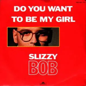 Slizzy bob you want - want, be