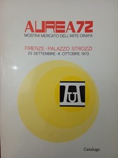 'Aurea 72. Mostra Mercato dell'Arte Orafa', Firenze, Palazzo Strozzi, 1972