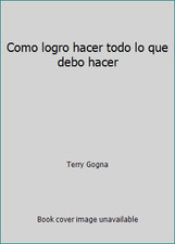 Como logro hacer todo lo que