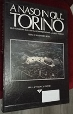 A NASO IN GIU'...TORINO (HOVERING OVER TURIN) LIBRO FOTOGRAFICO 1986  FONTANA a3