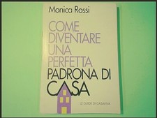COME DIVENTARE UNA PERFETTA PADRONA DI CASA ROSSI CASAVIVA