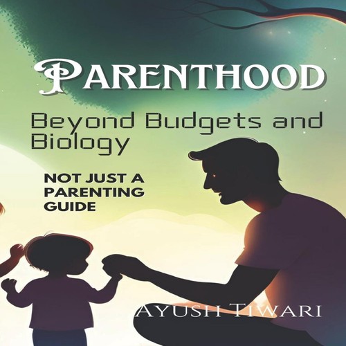 Parenthood beyond budgets and - beyond,