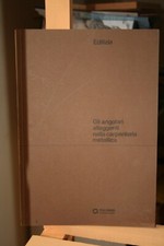 GLI ANGOLARI ALLEGGERITI NELLA CARPENTERIA METALLICA -EDILIZIA ITALSIDER -RARO