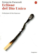 Parazzoli,Ferruccio. - Eclisse del Dio unico. 