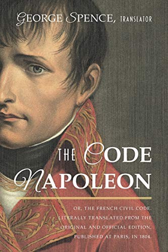 The code napoleon - code, or,