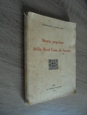 Giannaccini T.; STORIA POPOLARE DELLA REAL CASA DI SAVOIA ; Nistri-Lischi 1929