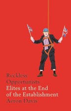 Reckless Opportunists: Elites